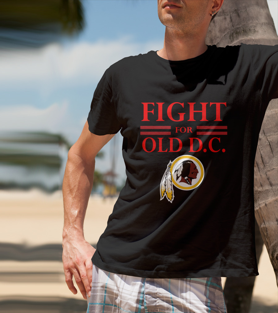 Fight For Old D.c. Washington Redskins T-Shirt