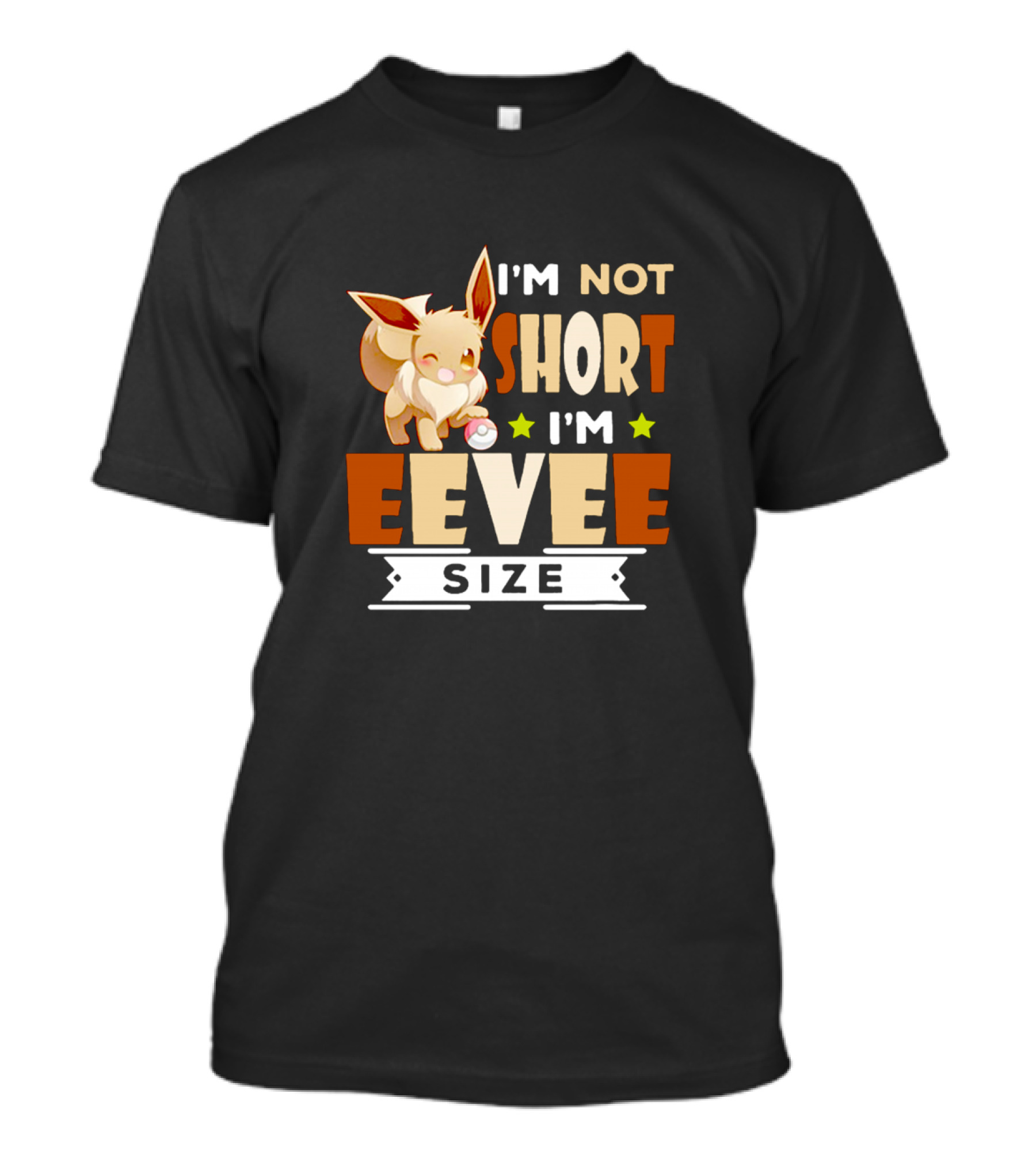 I'm Not Short I'm Eevee Size Pokemon Eevee Fan T-Shirt