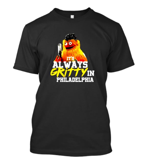 Gritty It's Always Gritty In Philadelphia Iconic Philadelphia Flyers Mascot T-Shirt