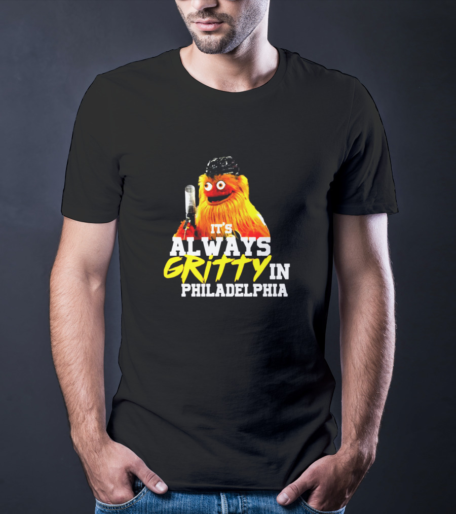 Gritty It's Always Gritty In Philadelphia Iconic Philadelphia Flyers Mascot T-Shirt