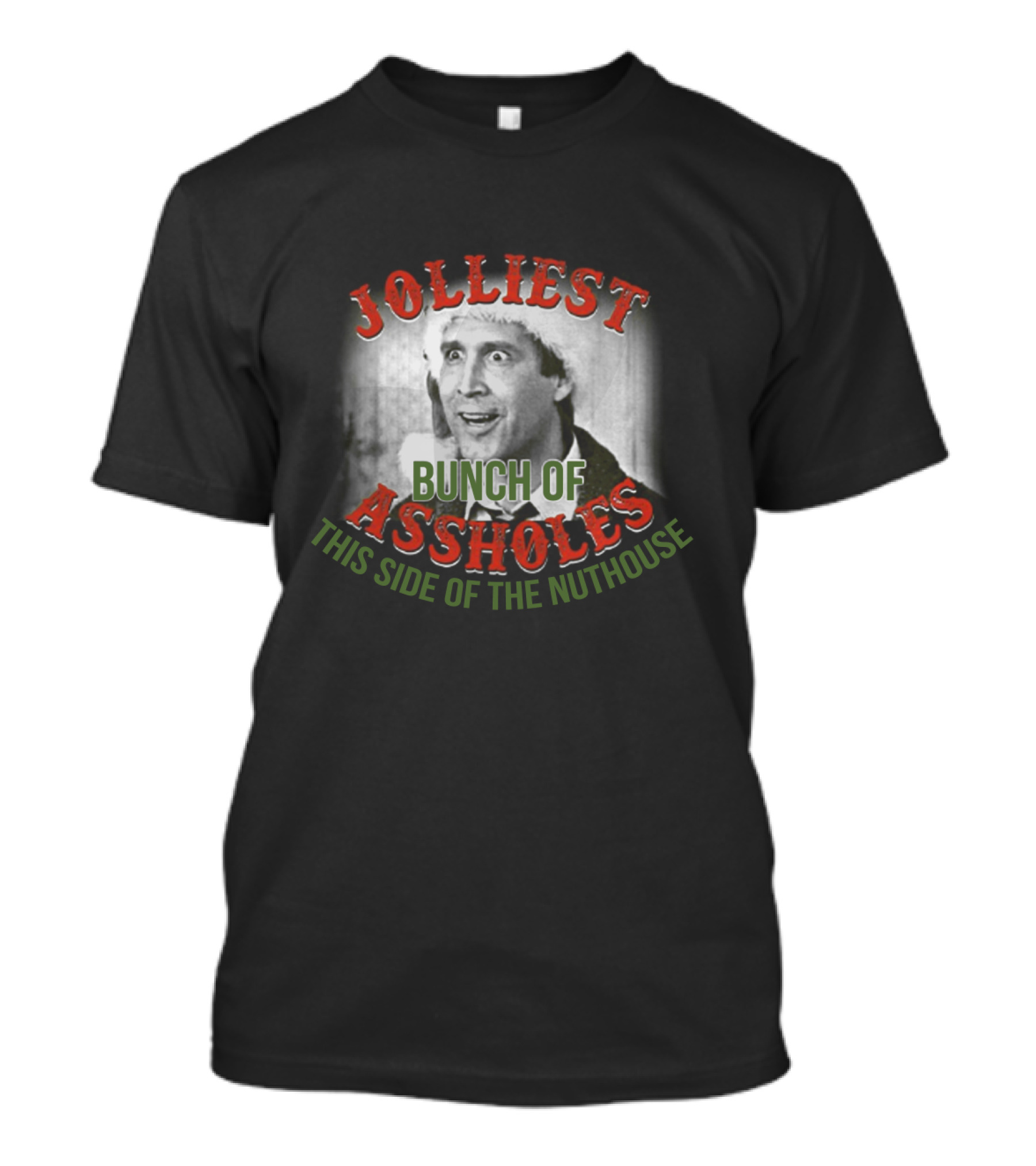 Jolliest Bunch Of Assholes This Side Of The Nuthouse T-Shirt