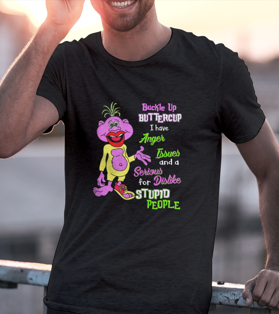 Buckle Up Buttercup I Have Anger Issues And A Serious Dislike For Stupid People Purple Cartoon Character T-Shirt