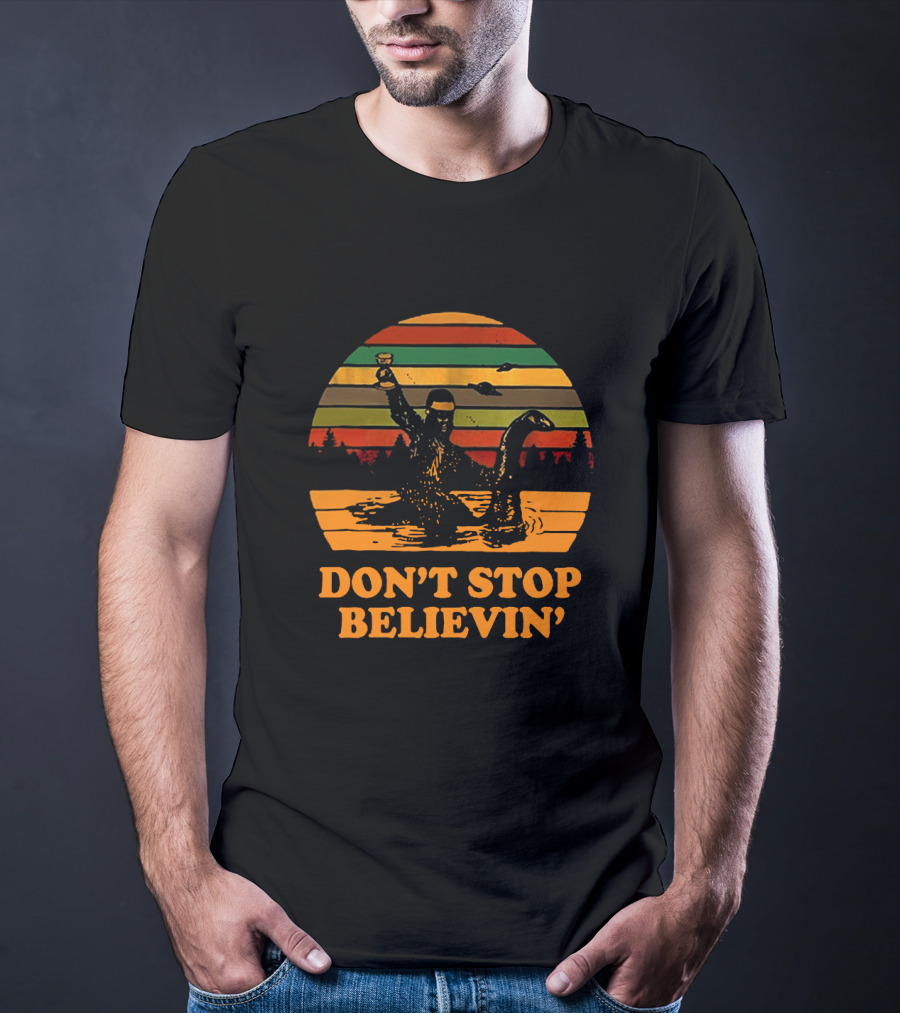 Don't Stop Believin' Retro Bigfoot And Loch Ness Monster T-Shirt