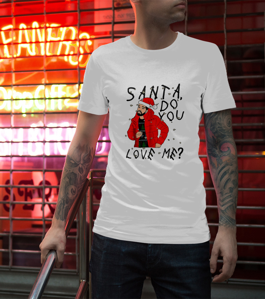 Santa Do You Love Me Festive Red Jacket And Bearded Santa Hat Holiday T-Shirt