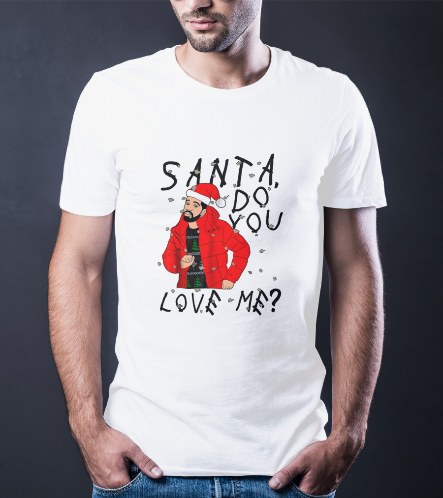 Santa Do You Love Me Festive Red Jacket And Bearded Santa Hat Holiday T-Shirt