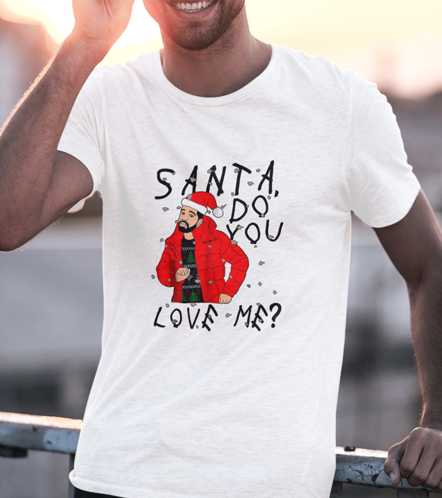 Santa Do You Love Me Festive Red Jacket And Bearded Santa Hat Holiday T-Shirt