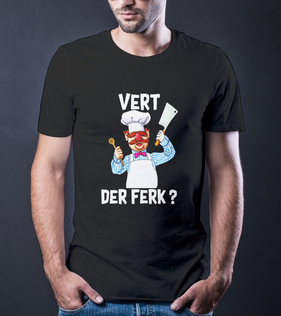 Vert Der Ferk Chef Character With Spoon And Cleaver T-Shirt