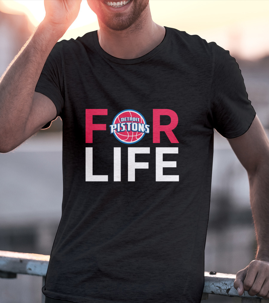 Detroit Pistons Basketball For Life Fan Loyalty T-Shirt