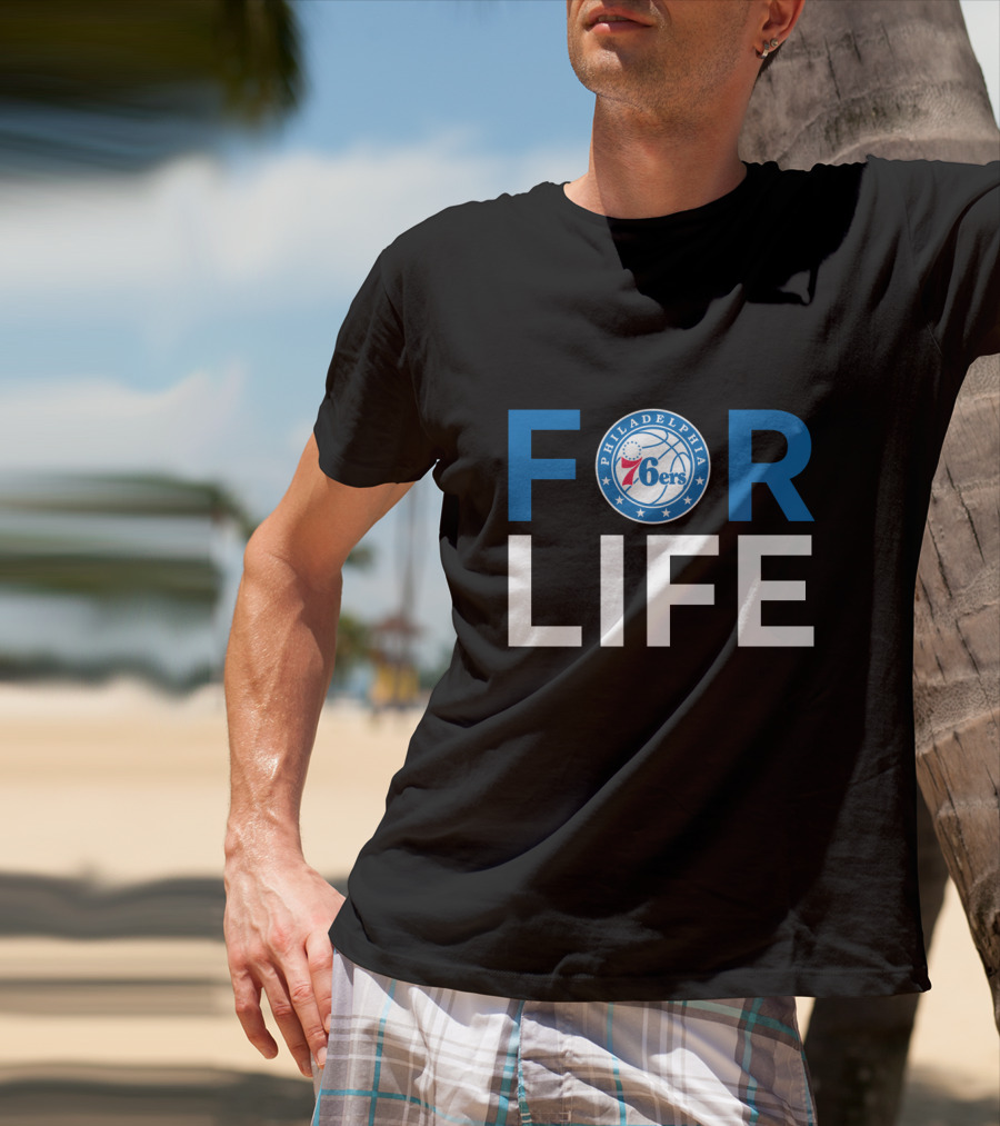 Philadelphia 76ers For Life Fan T-Shirt