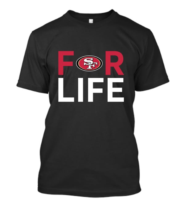 San Francisco 49ers Sf Logo For Life Fan T-Shirt