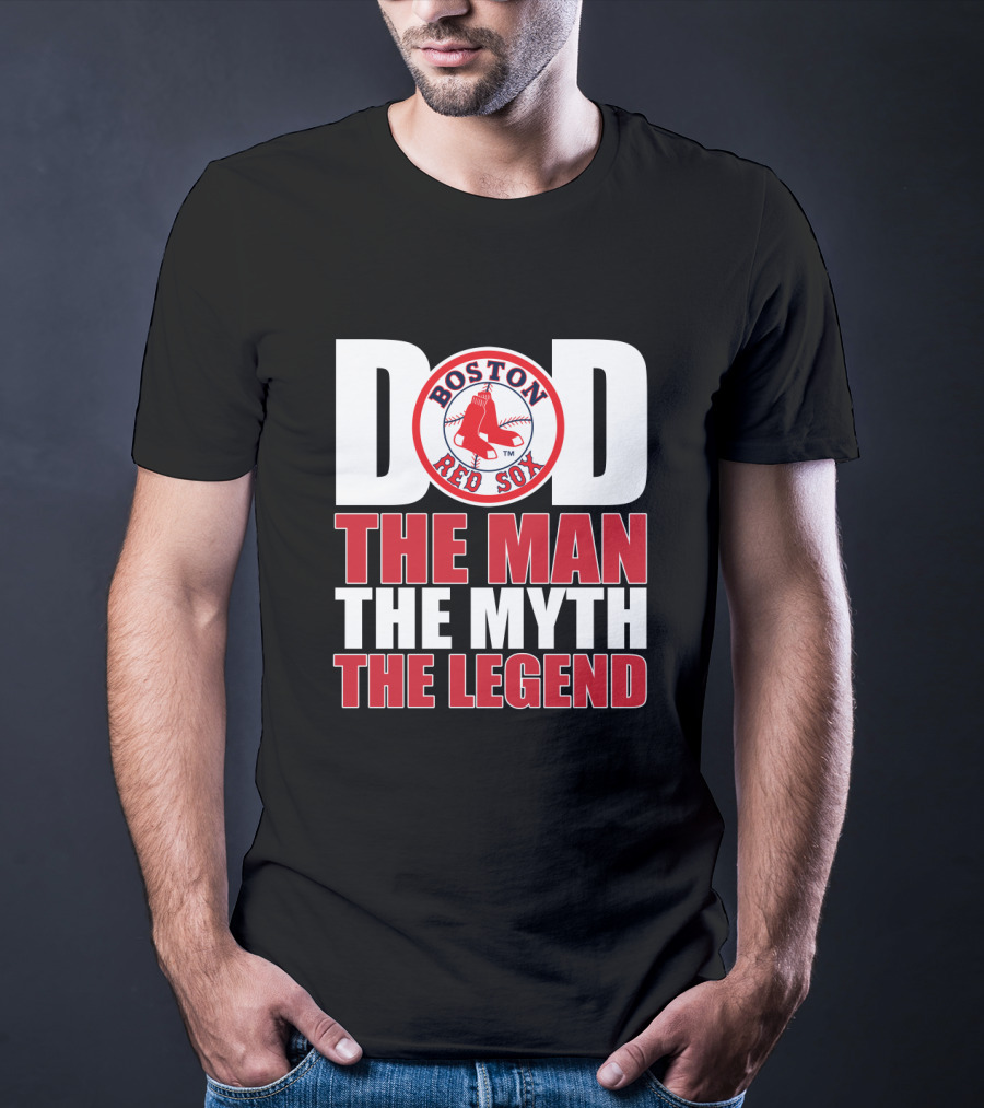 Boston Red Sox Dad The Man The Myth The Legend T-Shirt