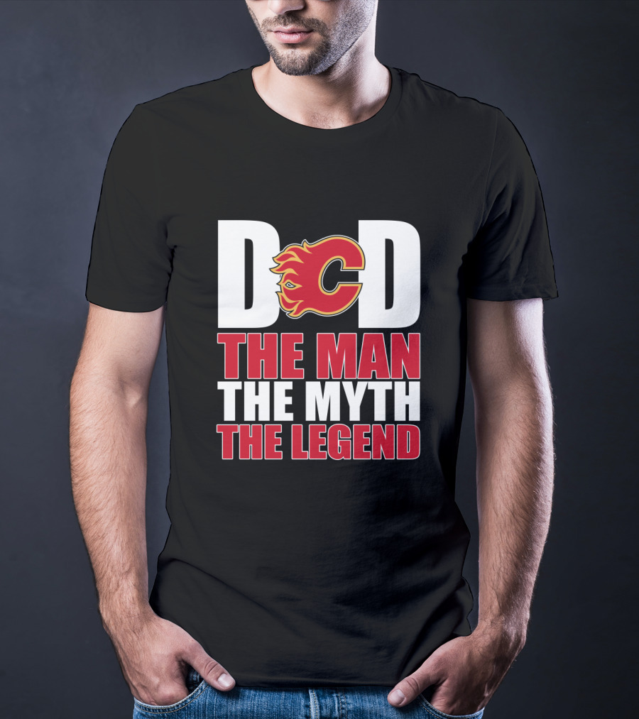 Calgary Flames Dad The Man The Myth The Legend T-Shirt