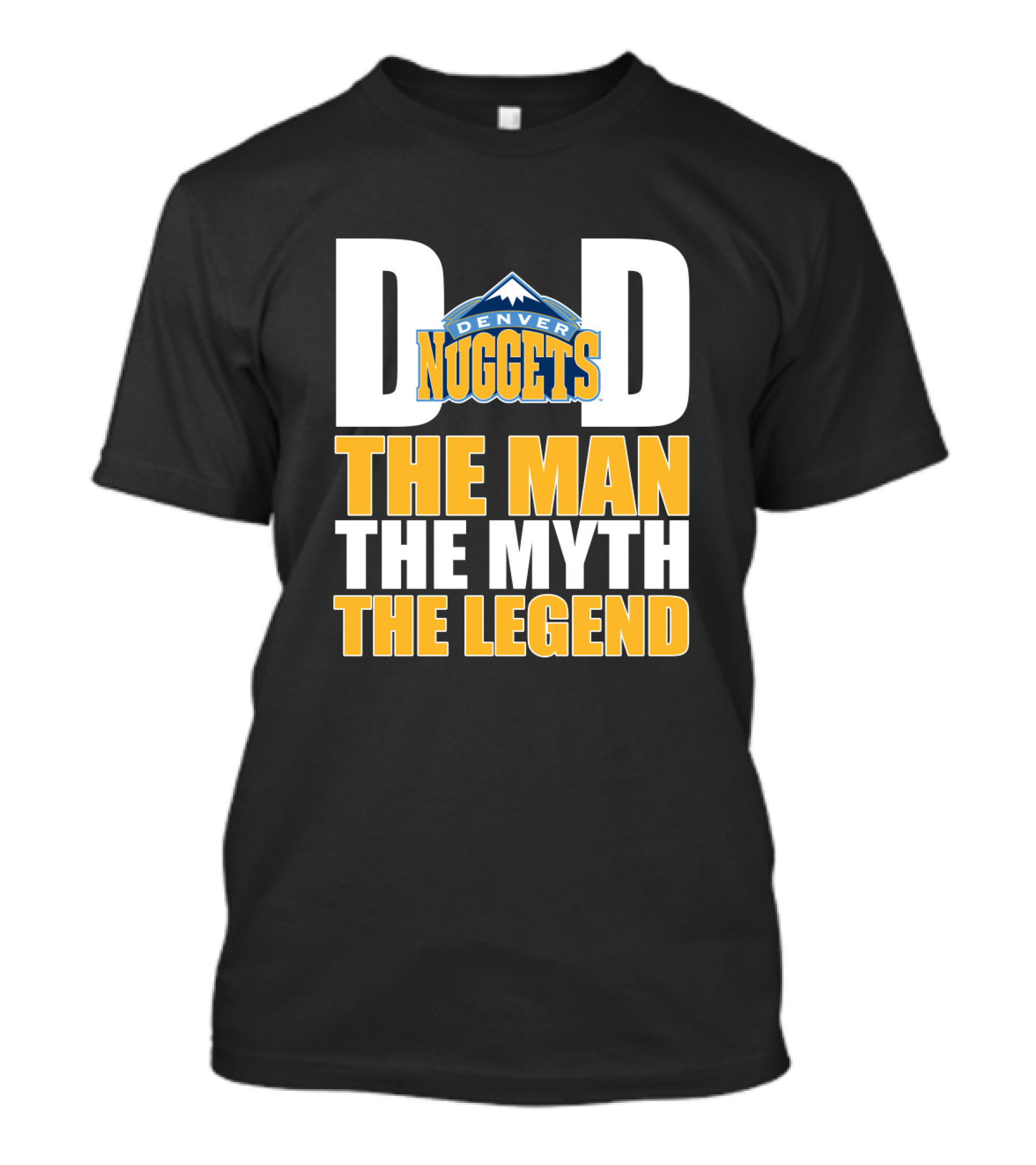 Denver Nuggets Dad The Man The Myth The Legend Father's Day T-Shirt