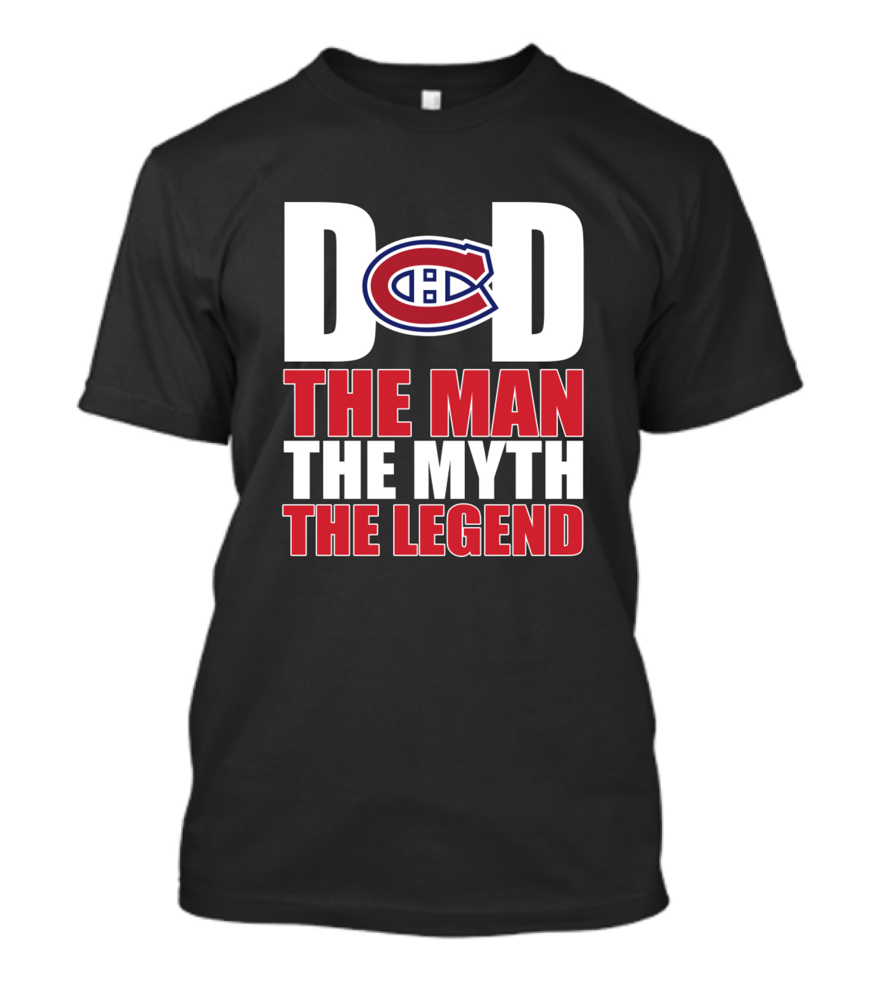 Montreal Canadiens Dad The Man The Myth The Legend T-Shirt