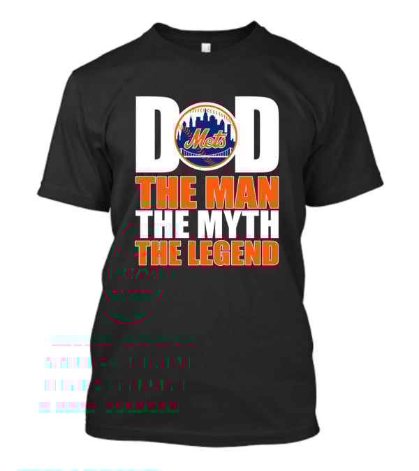New York Mets Dad The Man The Myth The Legend T-Shirt