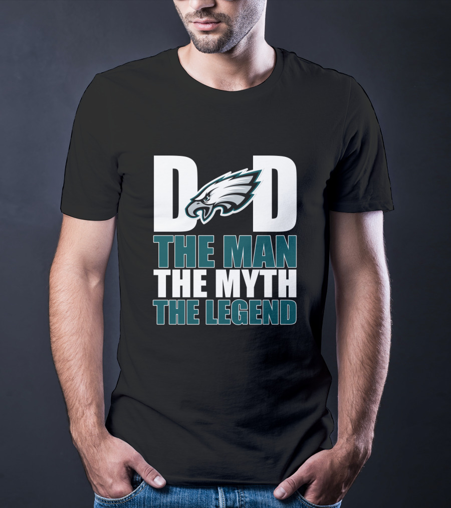Philadelphia Eagles Dad The Man The Myth The Legend T-Shirt
