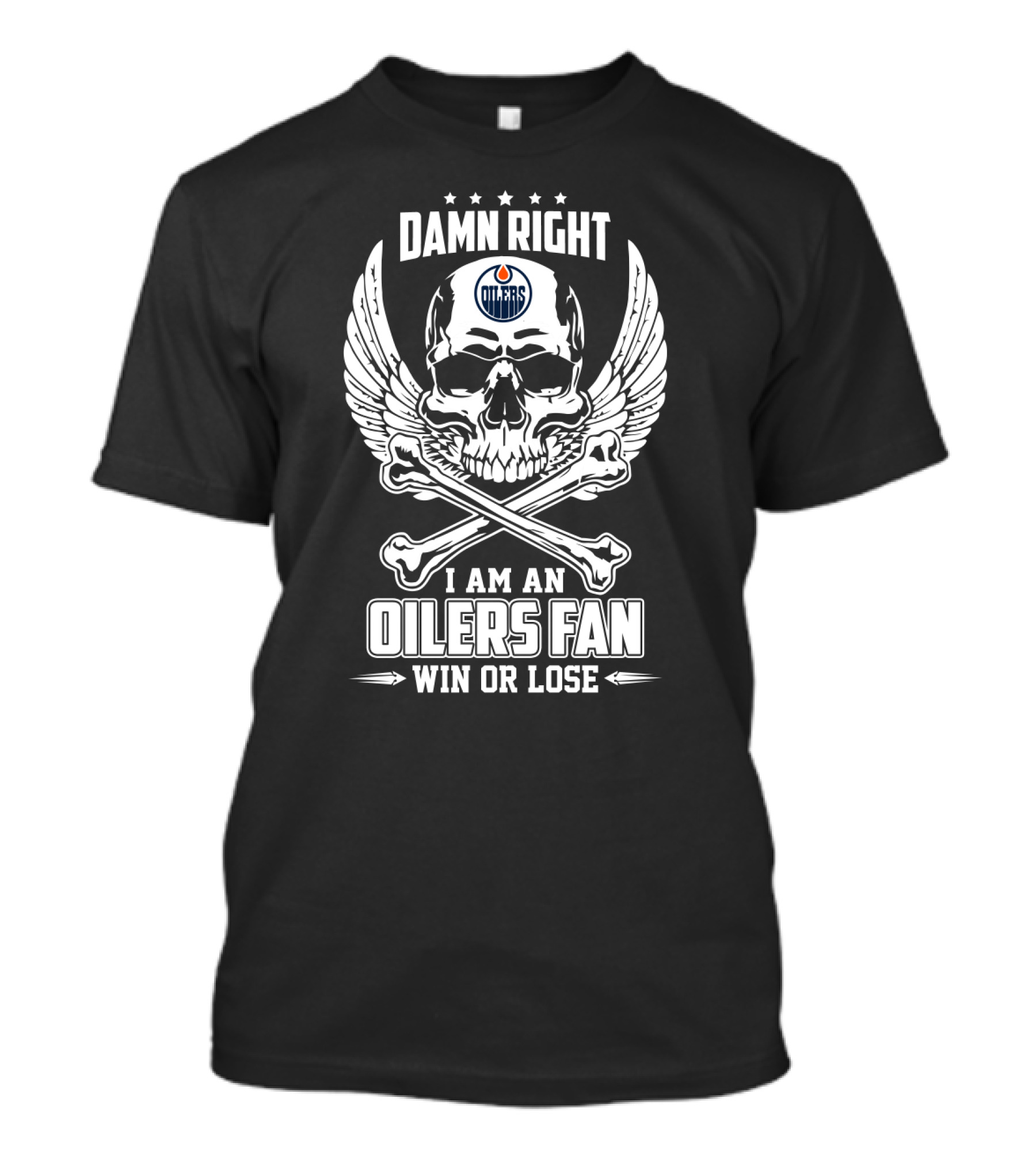 Damn Right I Am An Oilers Fan Win Or Lose Edmonton Oilers Skull Wings T-Shirt