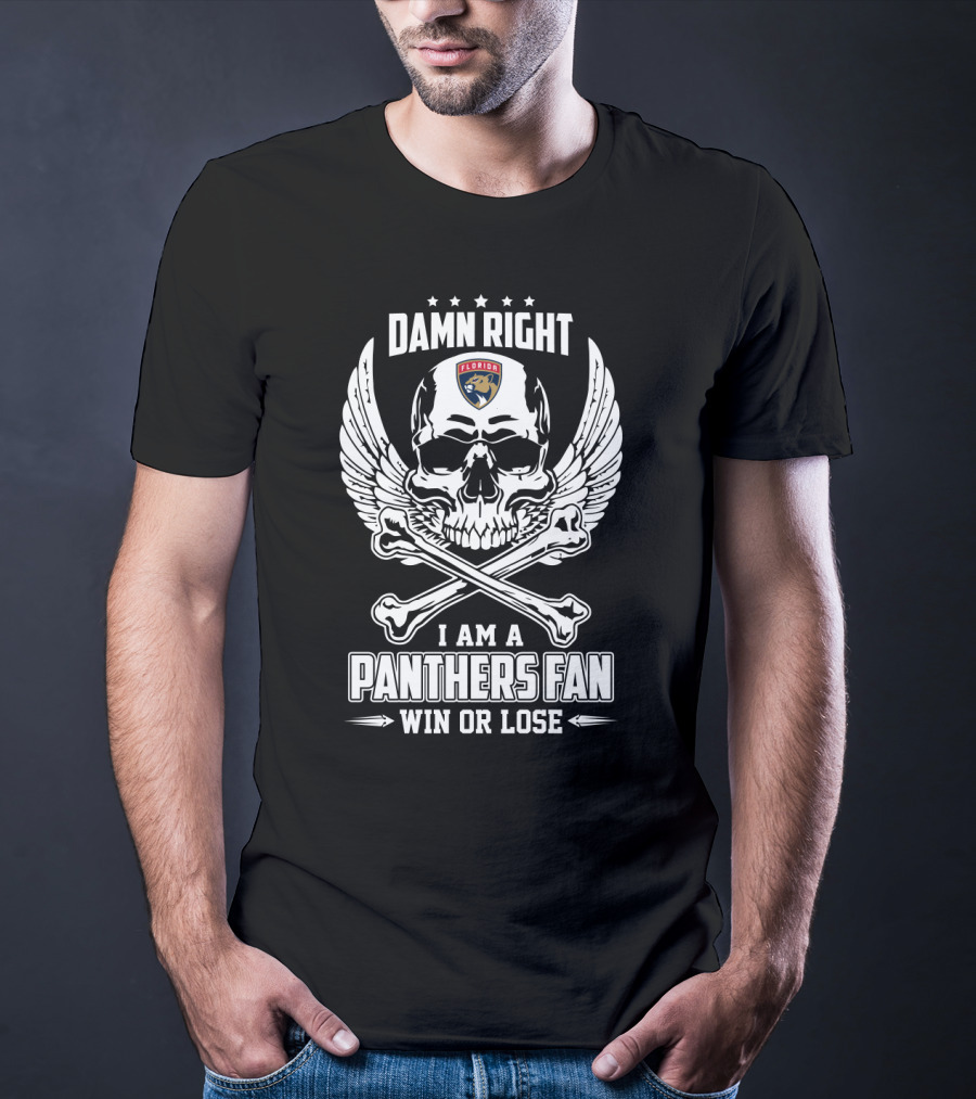 Damn Right Win Or Lose I Am A Florida Panthers Fan Skull And Crossbones Winged T-Shirt