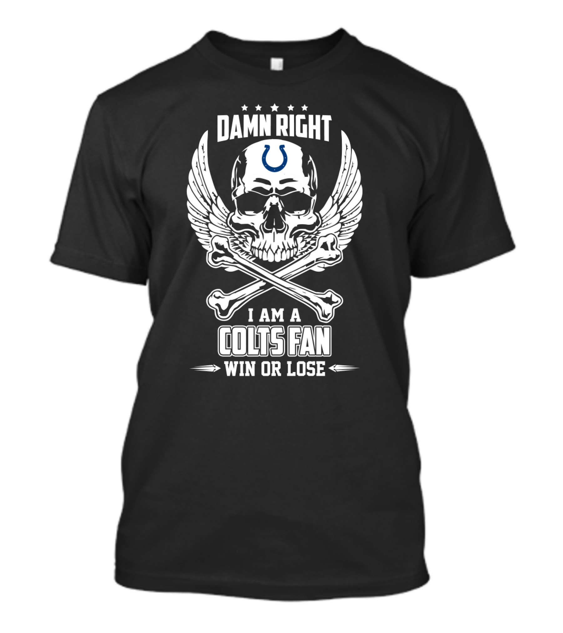 Damn Right I Am A Colts Fan Win Or Lose T-Shirt