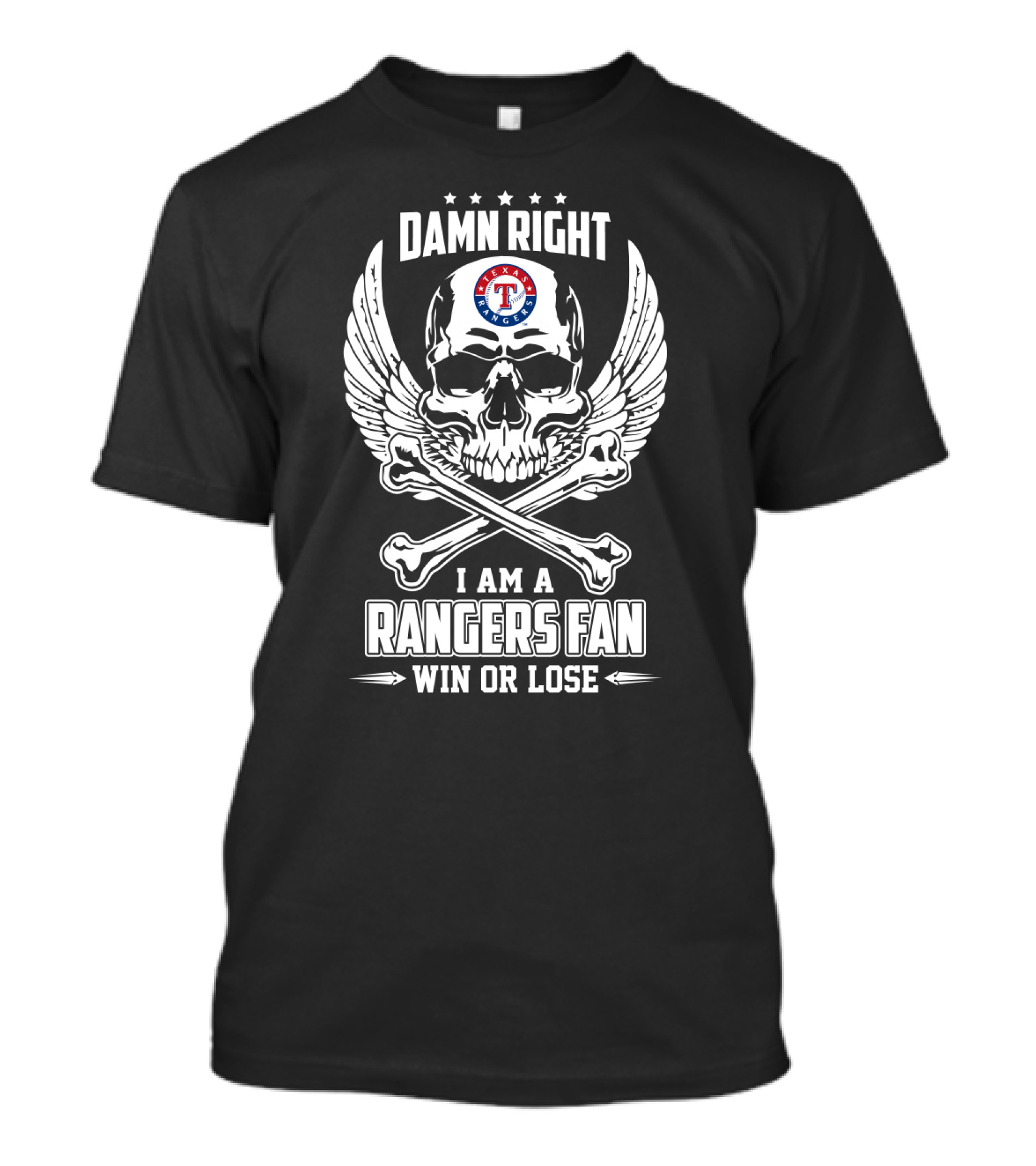 Damn Right Texas Rangers Fan Win Or Lose Skull And Crossbones Wings T-Shirt