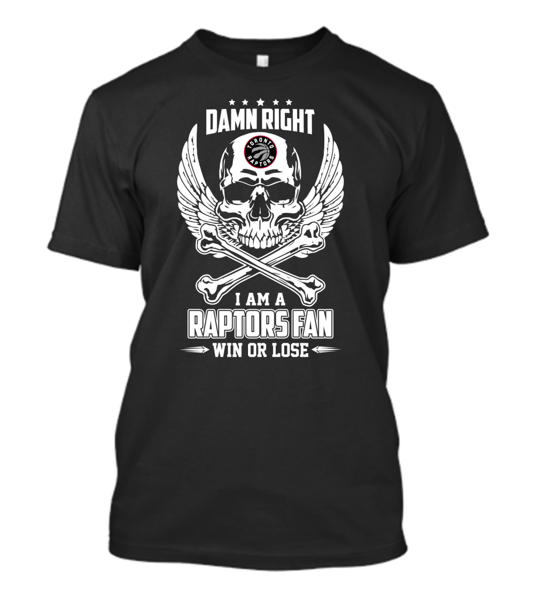 Damn Right Toronto Raptors Fan Win Or Lose With Skull And Wings T-Shirt