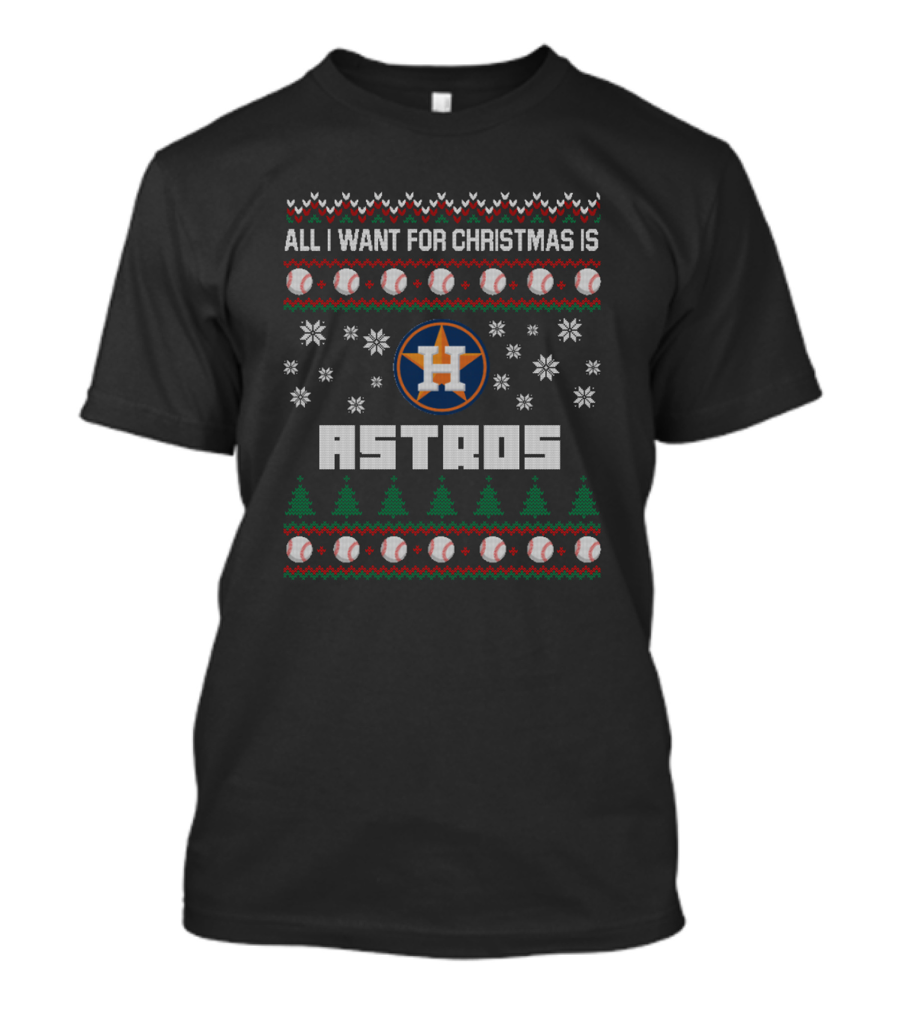 All I Want For Christmas Is Houston Astros Ugly Sweater Baseball T-Shirt
