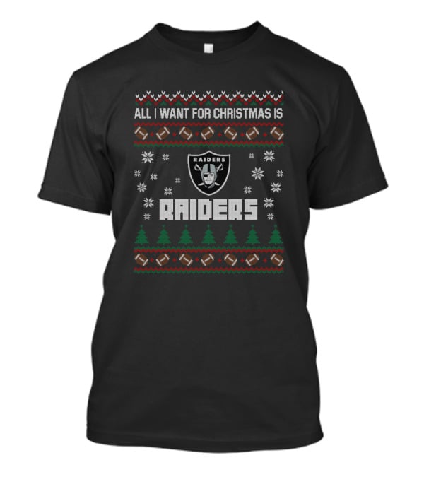 All I Want For Christmas Is Raiders Ugly Sweater For Oakland Raiders Fans T-Shirt
