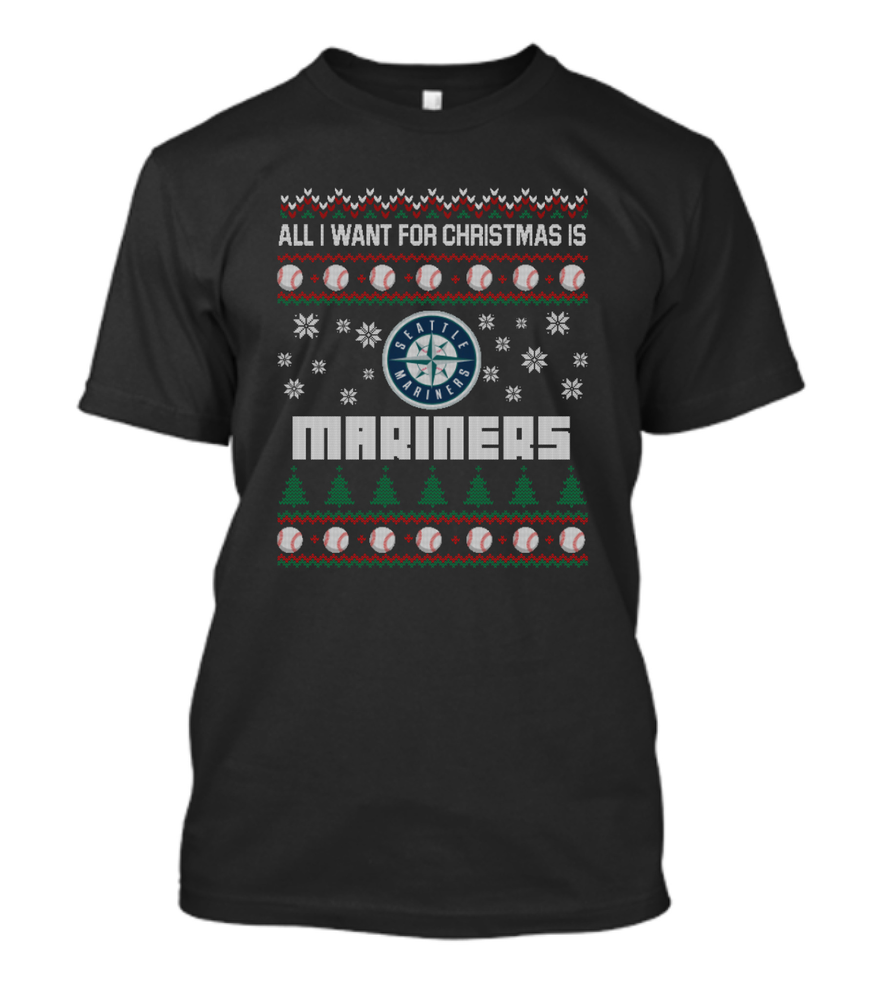 All I Want For Christmas Is Seattle Mariners Ugly Sweater Design With Baseball And Snowflake T-Shirt