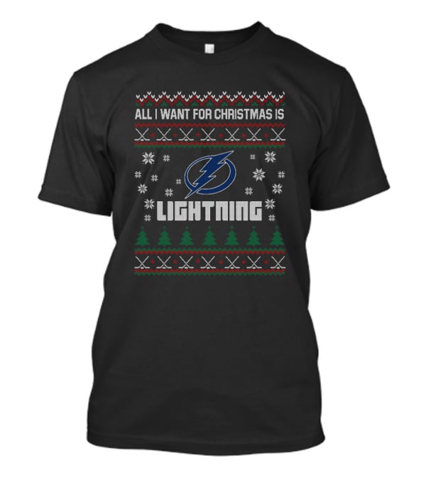 All I Want For Christmas Is Lightning Ugly Sweater Tampa Bay Hockey Fans T-Shirt