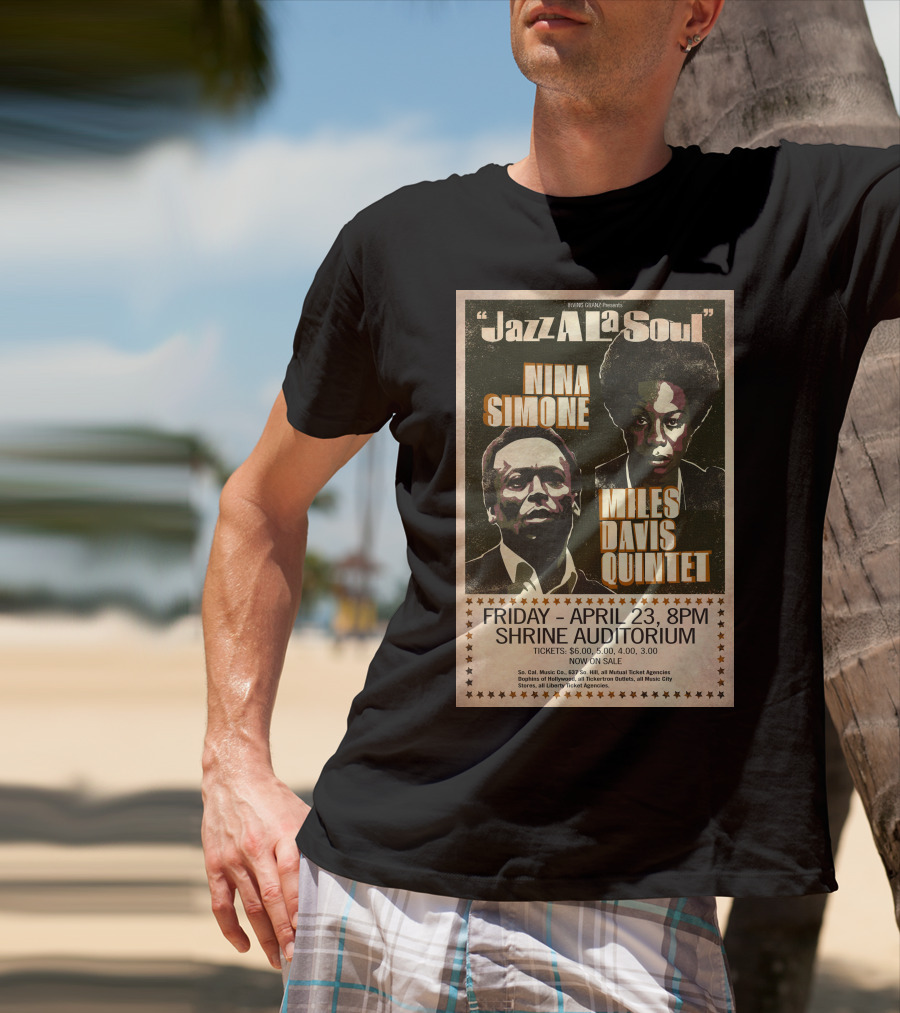 Jazz A La Soul Nina Simone Miles Davis Quintet April 23 Shrine Auditorium T-Shirt