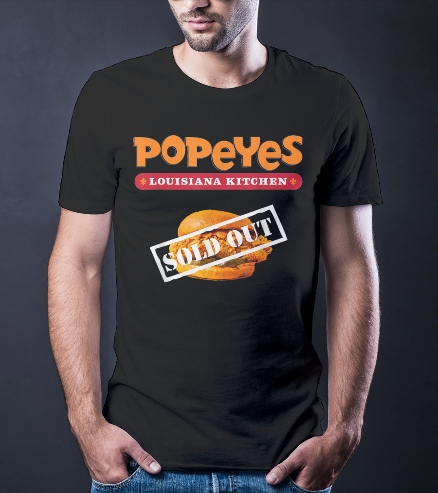 Popeyes Louisiana Kitchen Chicken Sandwich Sold Out Notice T-Shirt