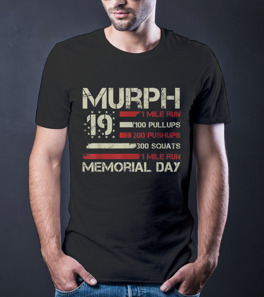 Murph 19 Memorial Day 1 Mile Run 100 Pullups 200 Pushups 300 Squats USA Flag T-Shirt