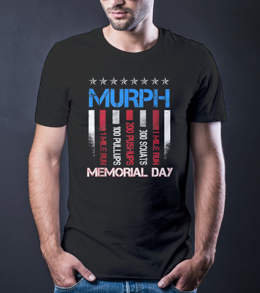 MURPH Memorial Day 1 Mile Run 100 Pullups 200 Pushups 300 Squats 1 Mile Run T-Shirt
