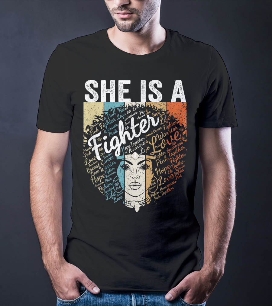 She Is A Fighter Pink Warrior Hope Life Love Breast Cancer Awareness T-Shirt