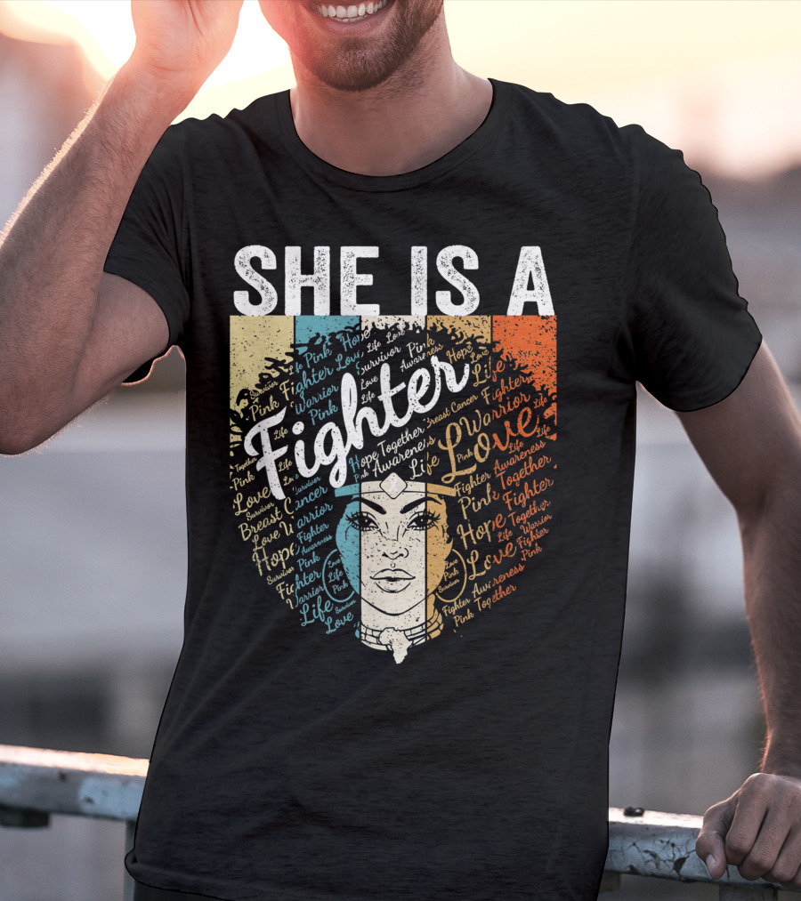 She Is A Fighter Pink Warrior Hope Life Love Breast Cancer Awareness T-Shirt