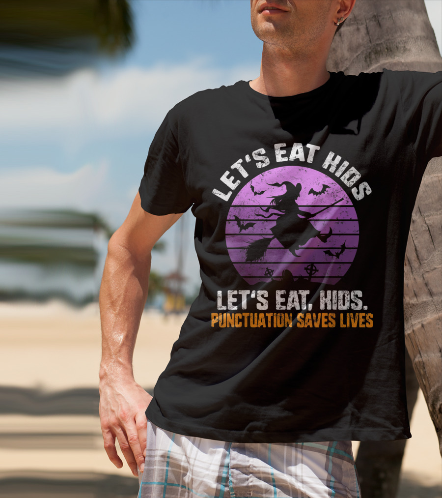 Let's Eat Kids Punctuation Saves Lives Halloween Witches Bats T-Shirt