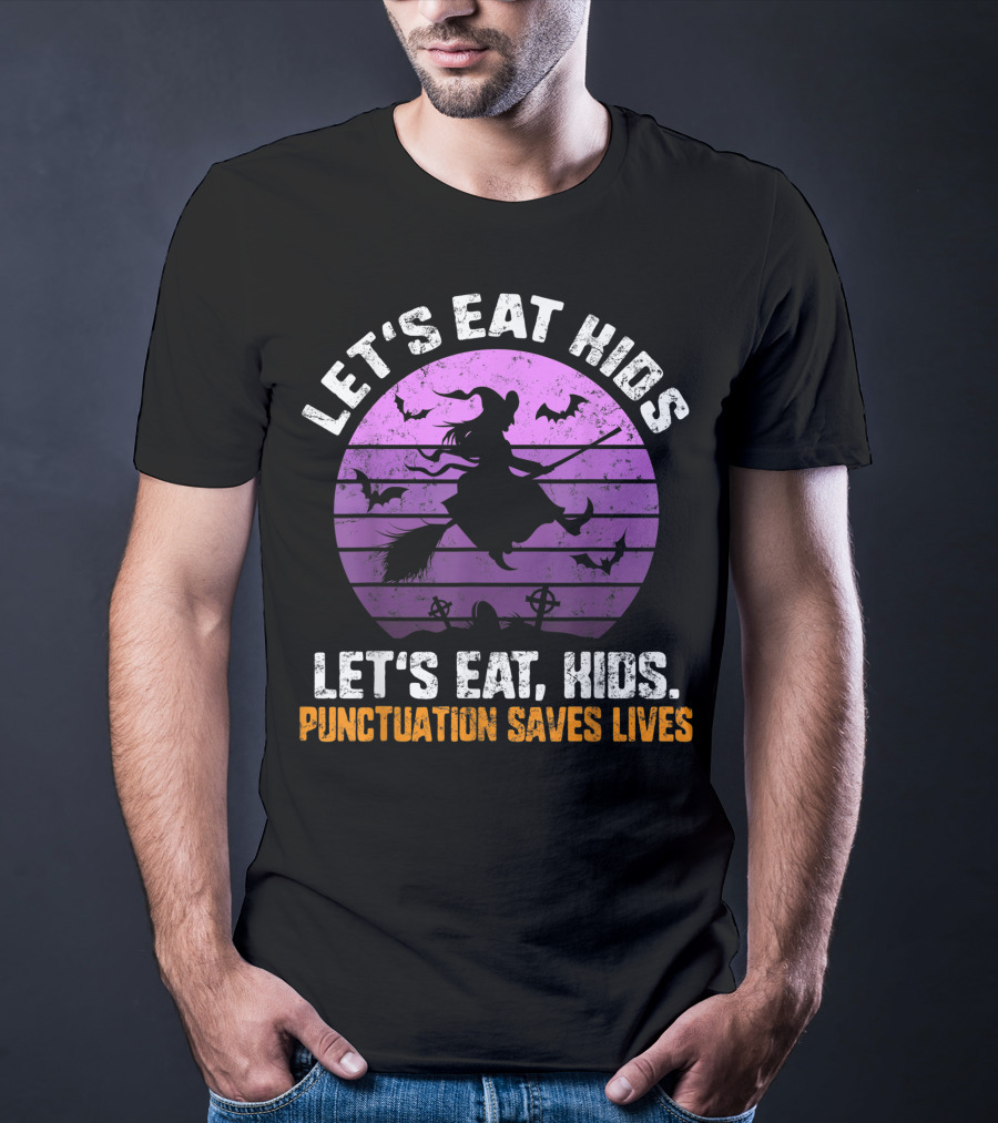 Let's Eat Kids Punctuation Saves Lives Halloween Witches Bats T-Shirt
