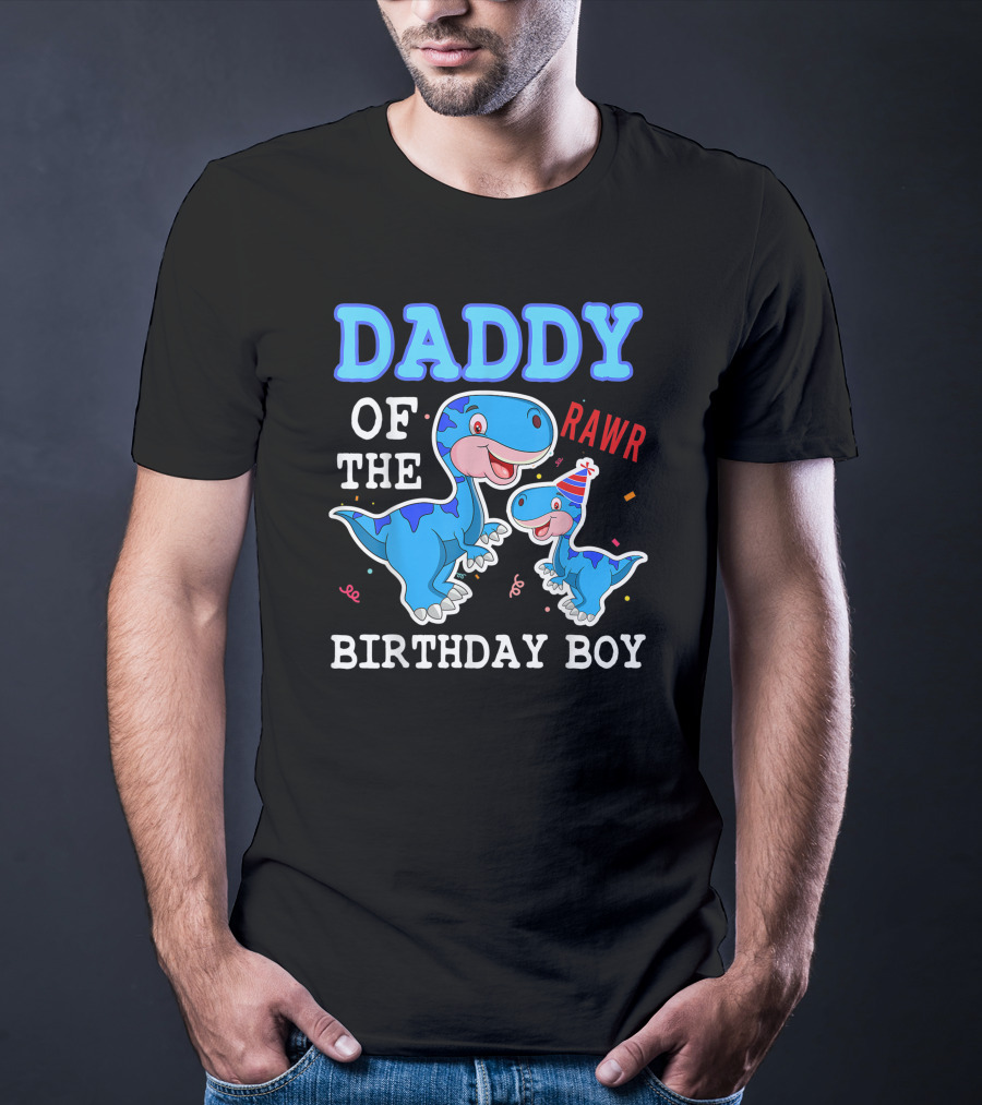 Daddy Of The Birthday Boy Rawr T-Shirt
