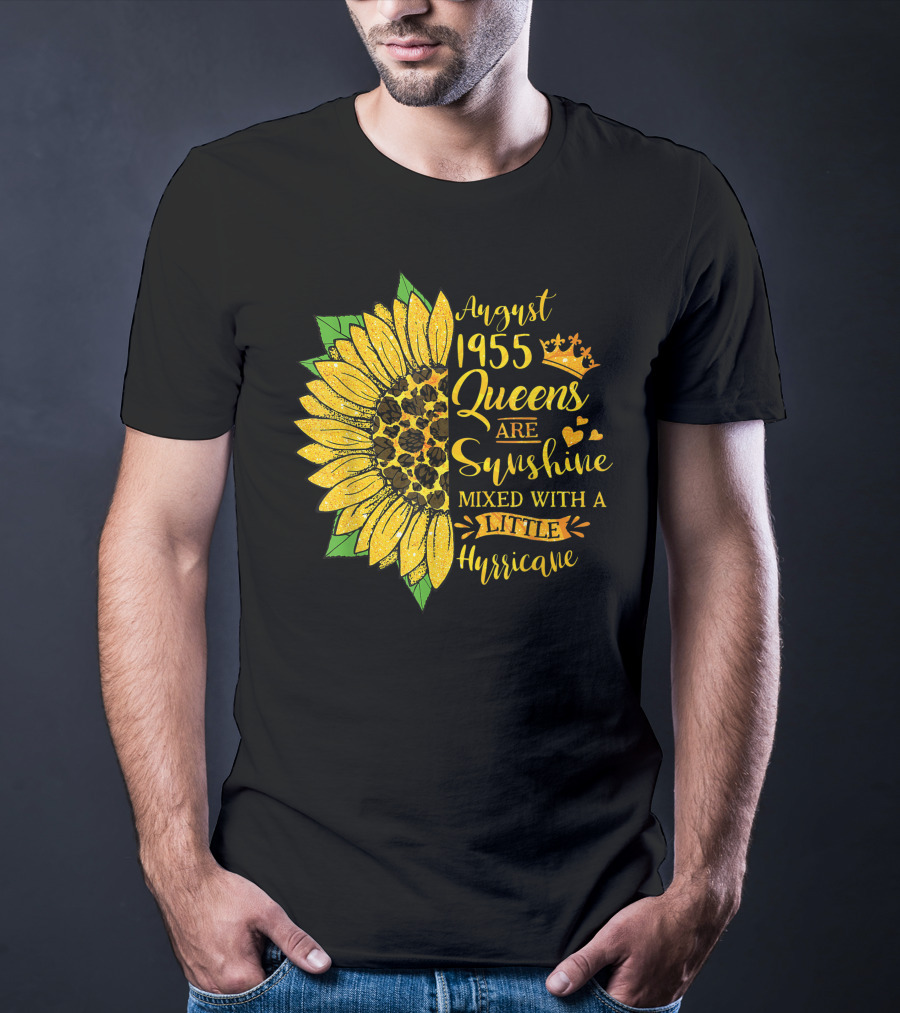 August 1955 Queens Are Sunshine Mixed With A Little Hurricane Sunflower T-Shirt