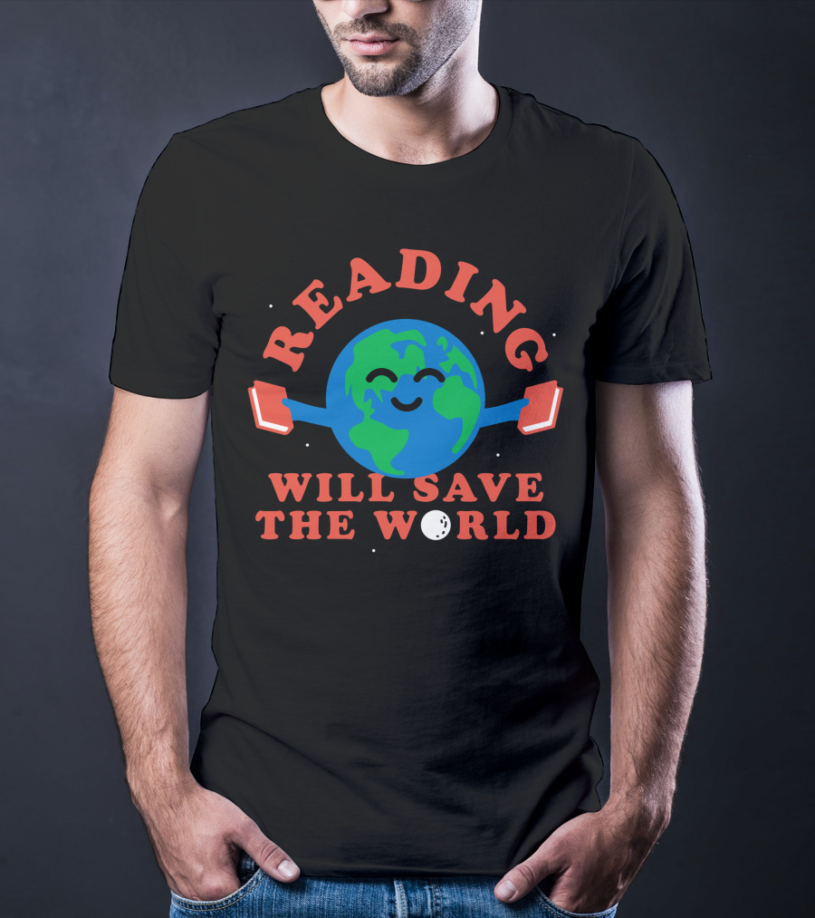 Reading Will Save The World Earth Holding Books T-Shirt