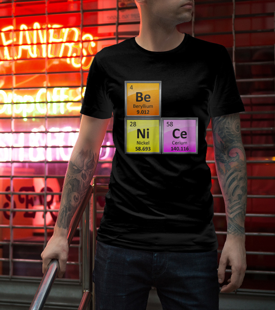 Science Be Ni Ce Periodic Table Elements Beryllium Nickel Cerium T-Shirt