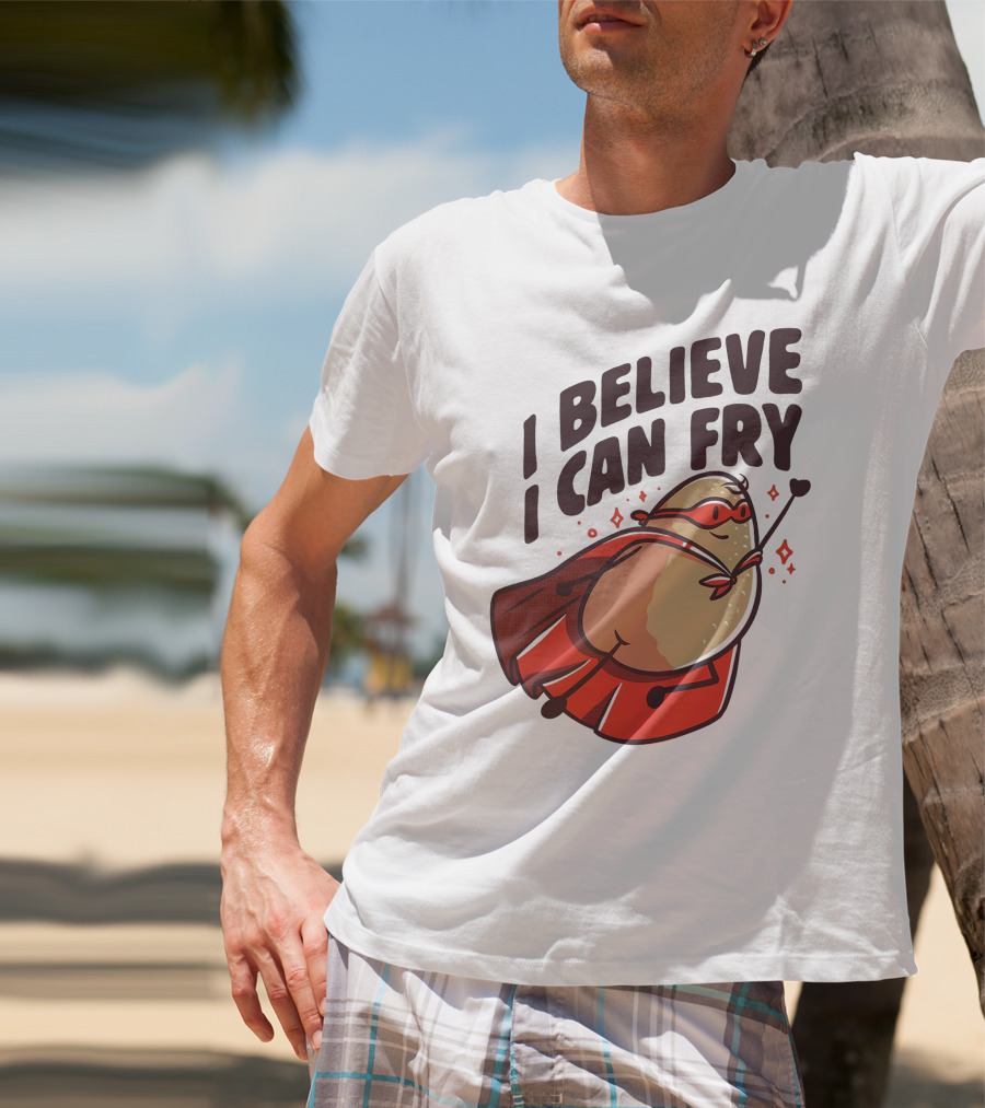 I Believe I Can Fry Potato Superhero T-Shirt