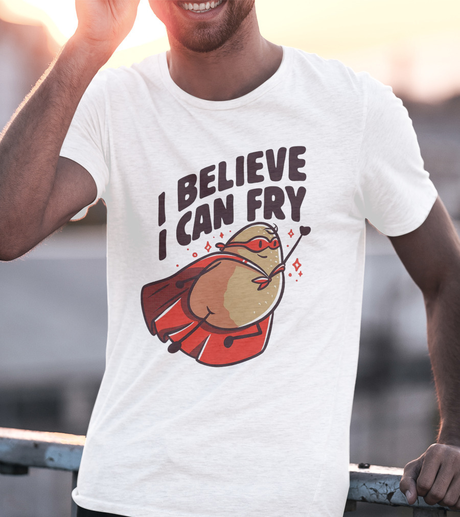 I Believe I Can Fry Potato Superhero T-Shirt