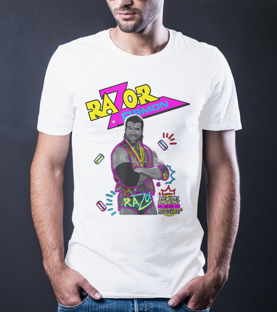Razor Ramon Bad Times Don't Last But Bad Guys Do T-Shirt