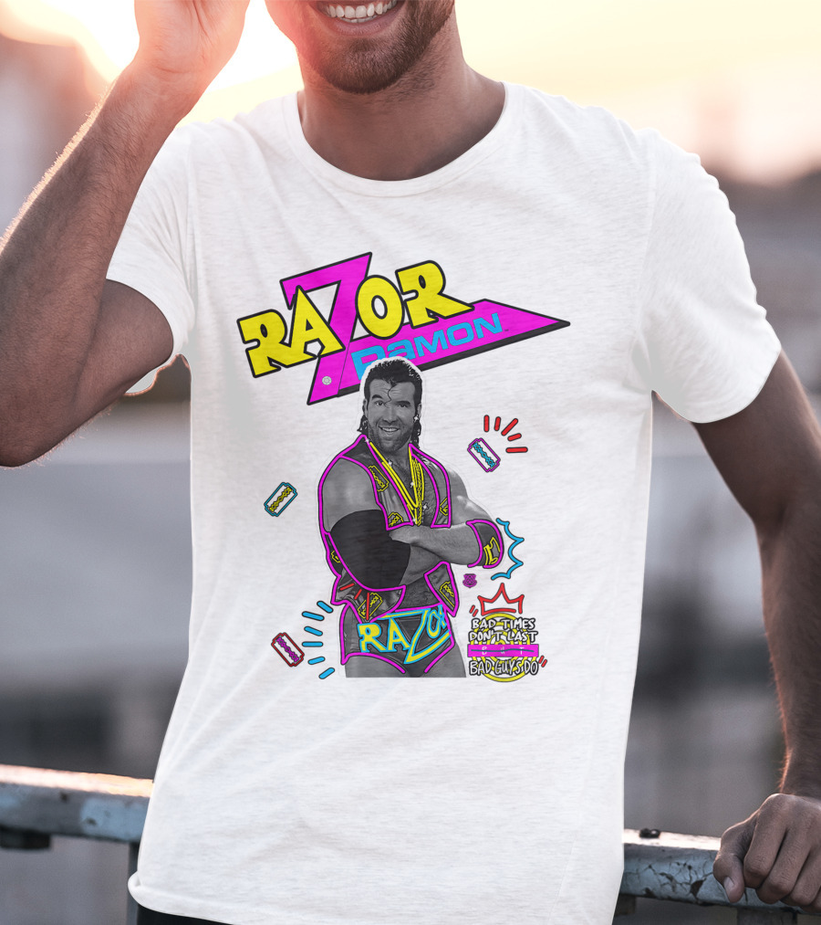 Razor Ramon Bad Times Don't Last But Bad Guys Do T-Shirt