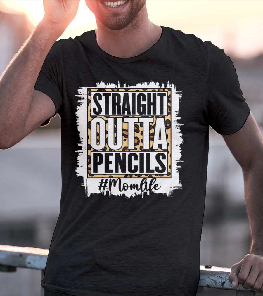 Straight Outta Pencils #Momlife T-Shirt
