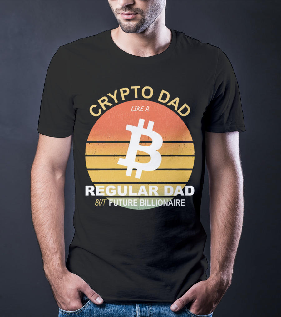 Crypto Dad Like A Regular Dad But Future Billionaire T-Shirt