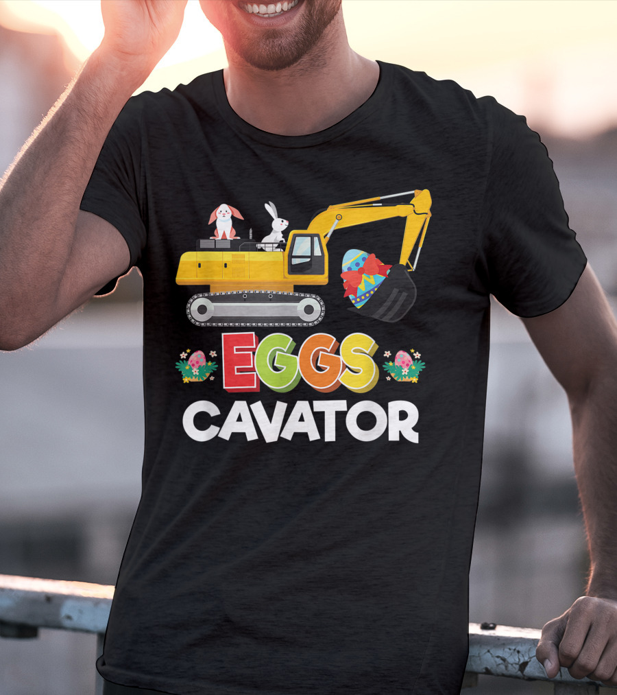 Eggscavator Easter Egg Hunt Bunny Excavator T-Shirt