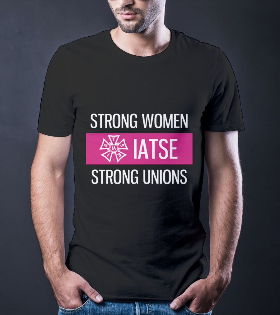 IATSE Empowering Strong Women And Strong Unions T-Shirt