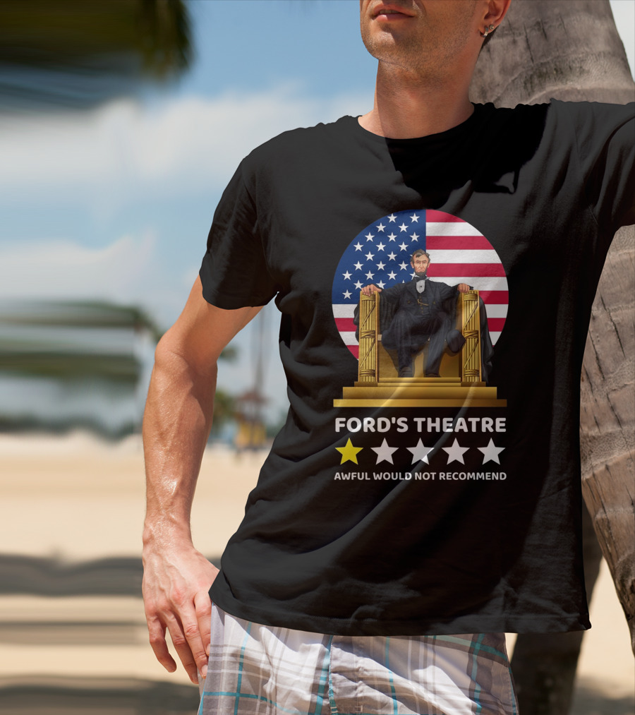 FORD'S THEATRE AWFUL WOULD NOT RECOMMEND T-Shirt